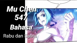 Mu Chen 547 INDO -Pertarungan Mu Chen vs Ji Xuan berakhir seri...