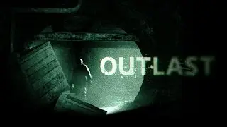 [Запись] [Прямой эфир] Outlast #1
