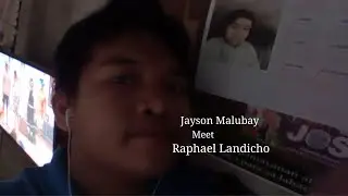 Jayson Malubay meet Raphael Landicho