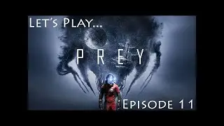 Prey Episode 11 - Arboretum and Alex's Office (Let's Play, Human Playthrough)