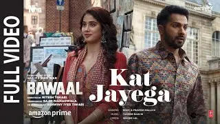 Kat Jayega (Full Video) Bawaal | Varun, Janhvi | Tanishk, Romy, Pravesh | Sajid N, Nitesh