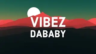 DaBaby - VIBEZ (Lyrics)