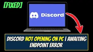 Fix Discord Not Opening on PC | Awaiting Endpoint Error