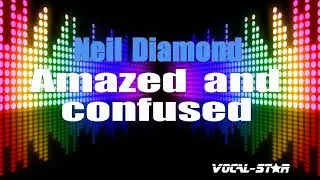 Neil Diamond - Amazed And Confused (Karaoke Version) with Lyrics HD Vocal-Star Karaoke