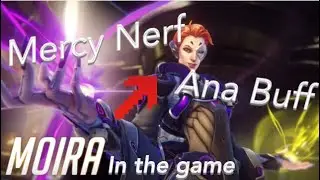 MOIRA GAMEPLAY/ MERCY NERF AND ANA BUFF