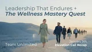 Elevation Call: Leadership That Endures + The Wellness Mastery Quest