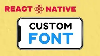 Add Custom Font In Your React Native App Using NativeWind | React Native CLI