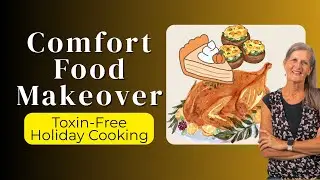 Comfort Food Makeover 🍗 Healthy Toxin Free Holiday Cooking with Essential Oils & Clean Ingredients