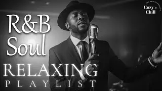 【R&B Soul】Relaxing Soul Sessions – Soft Vocals & Cozy Grooves