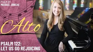 Psalm 122: Let Us Go Rejoicing *Joncas (Alto)