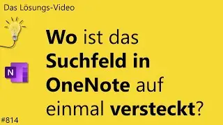 Das #L&ouml;sungsvideo 814: Wo ist das Suchfeld in OneNote auf einmal versteckt?