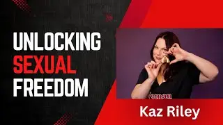 Unlocking Sexual Freedom: Hypno Thoughts 2025 Mini Masterclass with Kaz Riley