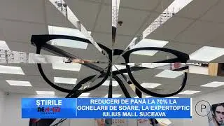 Reduceri de până la 70% la ochelarii de soare, la Expertoptic Iulius Mall Suceava