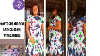 How to Cut and Sew a Pencil Gown with kneel gathers | ruffles