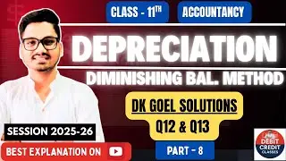 Depreciation | Written Down Value Method | Class 11 Accountancy Chapter 17 Dk Goel Solutions  Part 8