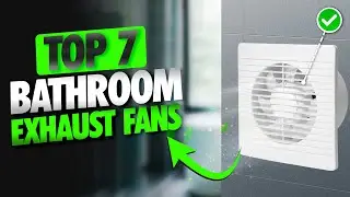Top 7 Best BATHROOM EXHAUST FANS on Amazon [2025] ✅ [Affordable] For Quiet & Moisture Control