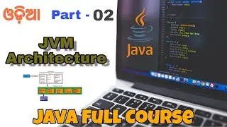 JVM Architecture in Odia || Core Java full course in Odia || Odia Programmer || ଓଡ଼ିଆ