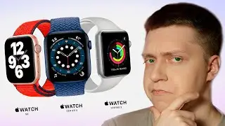 КАКИЕ Apple Watch КУПИТЬ в 2020/2021году? Apple Watch Series 6 или Apple Watch SE? ВСЁ ПРО НОВИНКИ!