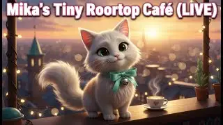 Mika&rsquo;s Tiny Rooftop Caf&eacute; &mdash; Cozy Cat Barista ASMR & Sunset City Vibes
