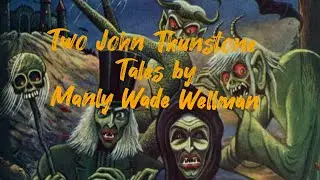 Two John Thunstone Tales by Manly Wade Wellman