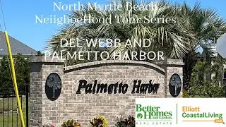 North Myrtle Beach Neighborhood Tour Series- Del Webb and Palmetto Harbor