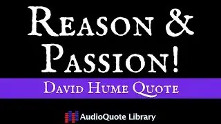 David Hume Quote - Reason & Passion!
