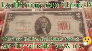 Let's Talk Currency: Episode #18 1953 & 1963 $2 Red Seal US Bank Notes