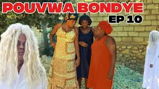 POUVWA BONDYE EPIZOD #10