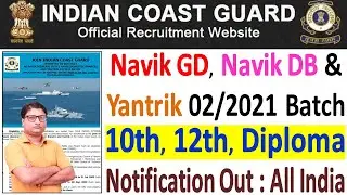 Coast Guard Navik GD / Navik DB / Yantrik 02/2021 Recruitment Notification &brvbar;&brvbar; ICG Navik/Yantrik Form