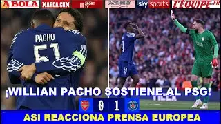 🔥 ASI REACCIONA PRENSA EUROPEA a PARTIDO de WILLIAN PACHO ARSENAL vs PSG CHAMPIONS LEAGUE