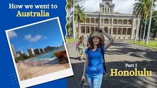 How we went to Australia. Part I. Honolulu