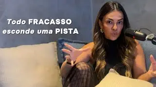 Preste atenção nos seus fracassos — eles estão tentando te dizer algo