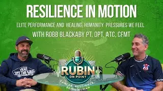 Rubin On Point | Elite Performance and  Healing, Humanity and the Pressures We Feel | Robb Blackaby