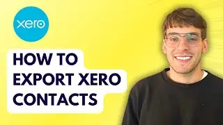 How to Export Xero Contacts [2026 Full Guide]