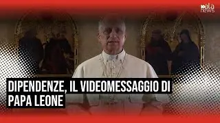 Dipendenze, papa Leone: 