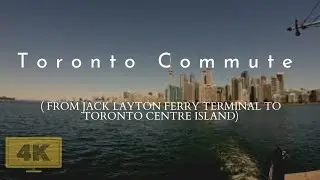 Toronto | Commute | Jack Layton Ferry Terminal | Toronto Centre Island | GoPro Hero 6 | 4k