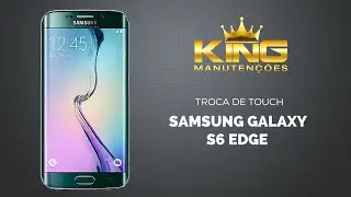 Assistência Samsung Troca Tela Touch Vidro S6 Edge