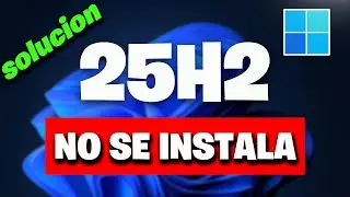 ⚠️Error Actualizaci&oacute;n 25H2 No se Puede Instalar o Descargar en Windows 11 - [6 Soluciones]✅