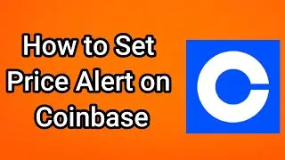 How to Set Price Alert on Coinbase - Full Guide