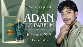 Adan de Yves D'Orgeval 🥥🍍- Se parece a Le Beau Le Parfum?? 🤔 - Reseña Eau de Todo 