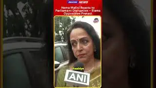 Hema Malini Reacts to Parliament Disruption - They&rsquo;re Not Letting Parliament Function!