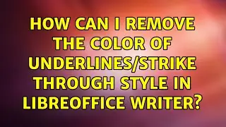 Ubuntu: How can I remove the color of underlines/strike through style in Libreoffice Writer?