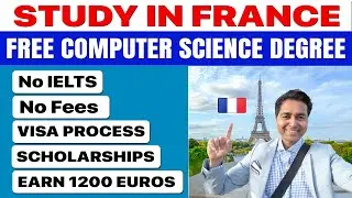 Study in France Free COMPUTER SCIENCE | No Fee | No IELTS | Scholarship | Visa| Job 1200 Euro Salary