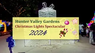 Hunter Valley Gardens - Christmas Lights Spectacular 2024 / M.S Official