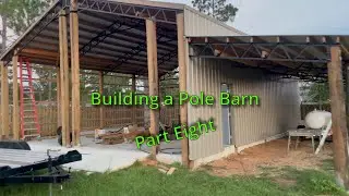 Building an Enclosed Pole Barn Part 9