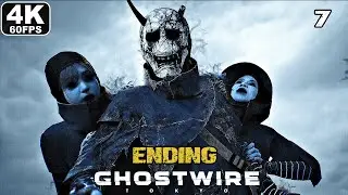GHOSTWIRE TOKYO Gameplay Walkthrough Part 7 FULL GAME [4K 60FPS PC] - No Commentary
