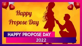 Propose Day 2022 Wishes: Sweet Messages, Love Quotes & HD Images for Second Day of Valentine&rsquo;s Week