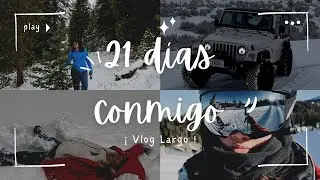21 dias en mi vida ! - Vlog Largo