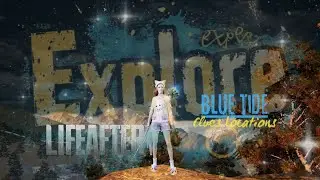 🔴LIFEAFTER Exploration Blue Tide - Lawrence Bay 🎁