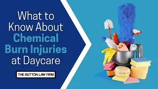 What to Know About Chemical Burn Injuries at Daycare